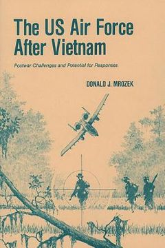 portada The US Air Force After Vietnam: Postwar Challenges and Potential for Responses (en Inglés)