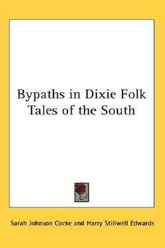 portada bypaths in dixie folk tales of the south (en Inglés)