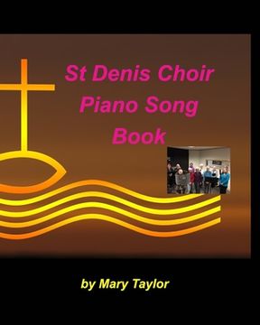 portada St Denis Choir Piano Song Book: Piano Worship Lyrics Praise Easy Church Sing Songs (en Inglés)