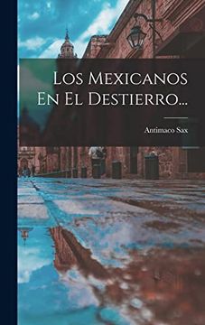 portada Los Mexicanos en el Destierro. (in Spanish)