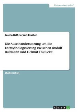 portada Die Auseinandersetzung um die Entmythologisierung zwischen Rudolf Bultmann und Helmut Thielicke (en Alemán)