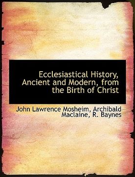 portada ecclesiastical history, ancient and modern, from the birth of christ (en Inglés)