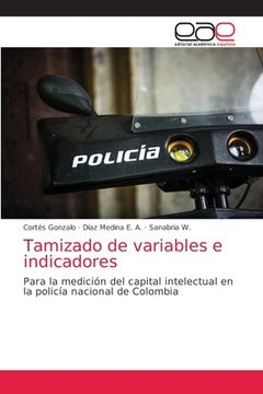 portada Tamizado de Variables e Indicadores: Para la Medición del Capital Intelectual en la Policía Nacional de Colombia