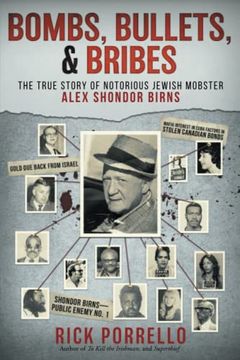 portada Bombs, Bullets, and Bribes: The True Story of Notorious Jewish Mobster Alex Shondor Birns (in English)