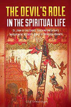 portada The Devil'S Role in the Spiritual Life: St. John of the Cross'Teaching on Satan'S Involvement in Every Stage of Spiritual Growth (in English)