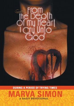 portada From the Depth of My Heart I Cry Unto God: During a Period of Trying Times