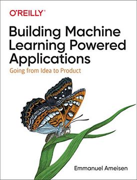 portada Building Machine Learning Powered Applications: Going From Idea to Product (en Inglés)