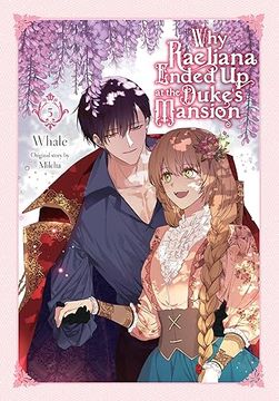 portada Why Raeliana Ended up at the Duke's Mansion, Vol. 5 (Volume 5) (Why Raeliana Ended up at the Duke's Mansion, 5) (en Inglés)