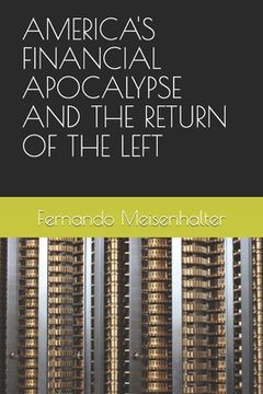 portada America's Financial Apocalypse and the Return of the Left (en Inglés)