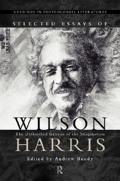 portada selected essays of wilson harris: the unfinished genesis of the imagination