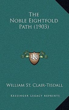 portada the noble eightfold path (1903) (en Inglés)
