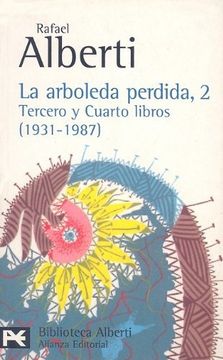 portada La Arboleda Perdida, 2. Tercero y Cuarto Libros (1931-1987) (el Libro de Bolsillo - Bibliotecas de Autor - Biblioteca Alberti) (in Spanish)