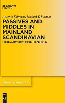 portada Passives and Middles in Mainland Scandinavian: Microvariation Through Exponency: 338 (Trends in Linguistics. Studies and Monographs [Tilsm], 338) 