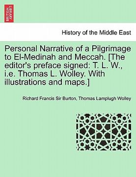 portada personal narrative of a pilgrimage to el-medinah and meccah. [the editor's preface signed: t. l. w., i.e. thomas l. wolley. with illustrations and map (en Inglés)