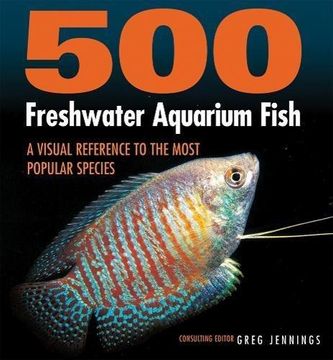 portada 500 Freshwater Aquarium Fish: A Visual Reference to the Most Popular Species (in English)