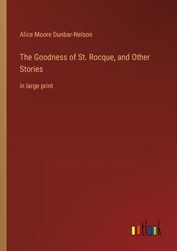 portada The Goodness of St. Rocque, and Other Stories: in large print (en Inglés)