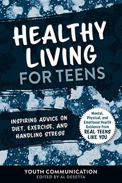 portada Healthy Living for Teens: Inspiring Advice on Diet, Exercise, and Handling Stress (en Inglés)