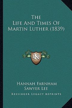 portada the life and times of martin luther (1839) (en Inglés)