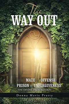 portada The way Out: Of the Maze of Offense and the Prison of Unforgiveness the Divine Prescription (en Inglés)