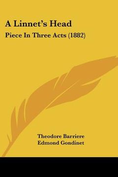 portada a linnet's head: piece in three acts (1882) (en Inglés)