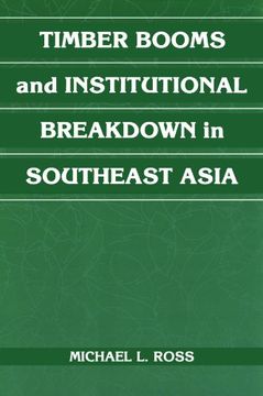 portada Timber Booms and Institutional Breakdown in Southeast Asia Paperback (Political Economy of Institutions and Decisions) (en Inglés)