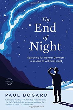portada The End of Night: Searching for Natural Darkness in an Age of Artificial Light