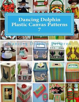 portada Dancing Dolphin Plastic Canvas Patterns 7: DancingDolphinPatterns.com (en Inglés)
