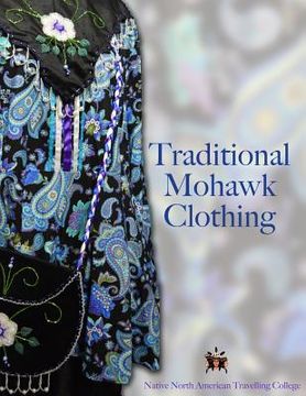 portada Traditional Mohawk Clothing (en Inglés)