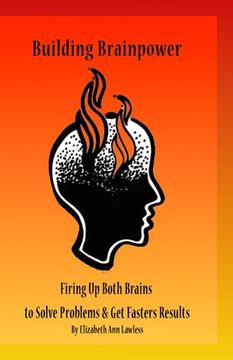 portada Building Brainpower: Firing Up Both Brains To Solve Problems and Get Results (en Inglés)
