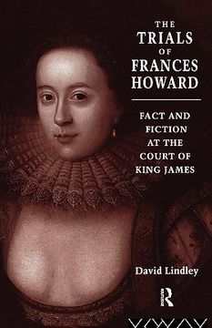 portada the trials of frances howard: fact and fiction at the court of king james (in English)