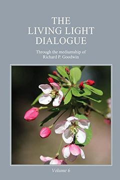 portada The Living Light Dialogue Volume 6: Spiritual Awareness Classes of the Living Light Philosophy (en Inglés)