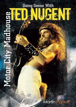 portada Motor City Madhouse: Going Gonzo with Ted Nugent