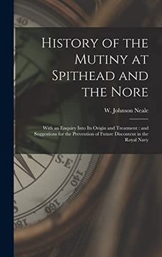portada History of the Mutiny at Spithead and the Nore: With an Enquiry Into its Origin and Treatment: And Suggestions for the Prevention of Future Discontent in the Royal Navy (in English)