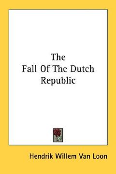 portada the fall of the dutch republic (in English)