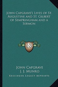 portada john capgrave's lives of st. augustine and st. gilbert of sempringham and a sermon
