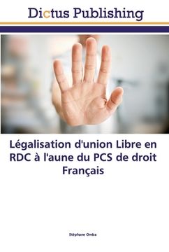 portada Légalisation d'union Libre en RDC à l'aune du PCS de droit Français (en Francés)