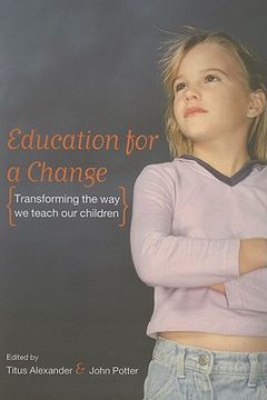 portada education for a change: transforming the way we teach our children (en Inglés)