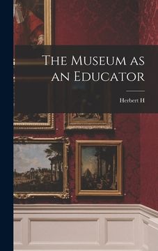 portada The Museum as an Educator (en Inglés)