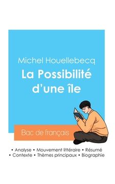 portada Réussir son Bac de français 2024: Analyse de La Possibilité d'une île de Michel Houellebecq