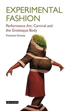 portada Experimental Fashion: Performance Art, Carnival and the Grotesque Body (en Inglés)