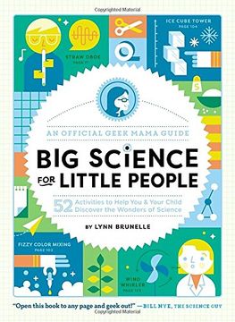 portada Big Science for Little People: 52 Activities to Help you & Your Child Discover the Wonders of Science (an Official Geek Mama Guide) (in English)