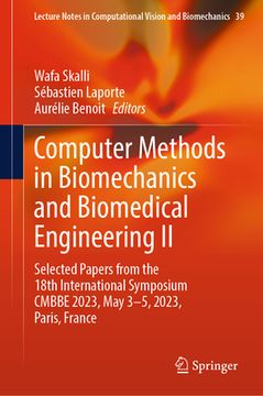 portada Computer Methods in Biomechanics and Biomedical Engineering II: Selected Papers from the 18th International Symposium Cmbbe 2023, May 3-5, 2023, Paris