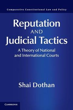 portada Reputation and Judicial Tactics: A Theory of National and International Courts (Comparative Constitutional law and Policy) (en Inglés)