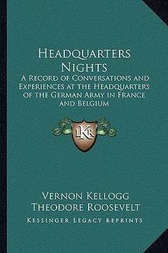 portada headquarters nights: a record of conversations and experiences at the headquarters of the german army in france and belgium (en Inglés)
