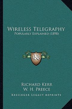 portada wireless telegraphy: popularly explained (1898) (en Inglés)
