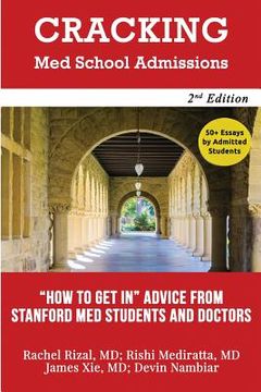 portada Cracking Med School Admissions 2nd edition: "How to Get In" Advice From Stanford Med Students and Doctors (en Inglés)