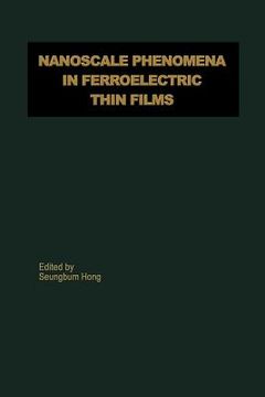 portada Nanoscale Phenomena in Ferroelectric Thin Films (en Inglés)