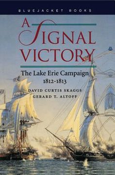portada A Signal Victory : The Lake Erie Campaign, 1812-1813 (in English)