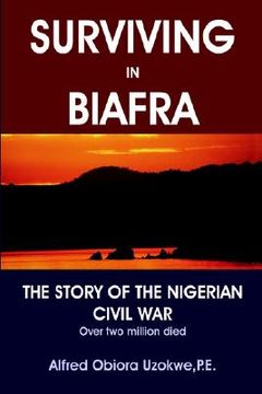 portada surviving in biafra: the story of the nigerian civil war (en Inglés)