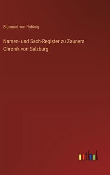 portada Namen- und Sach-Register zu Zauners Chronik von Salzburg (in German)